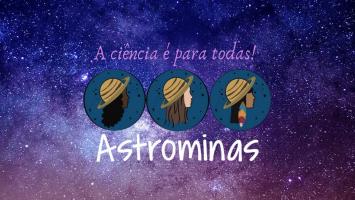 Astrominas: a ciência é para todas!