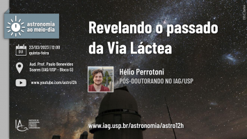 astro12h: Revelando o passado da Via Láctea - Hélio Perittoni