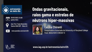 Ondas gravitacionais, raios gama e estrelas de nêutrons hiper-massivas - Cecilia Chirenti